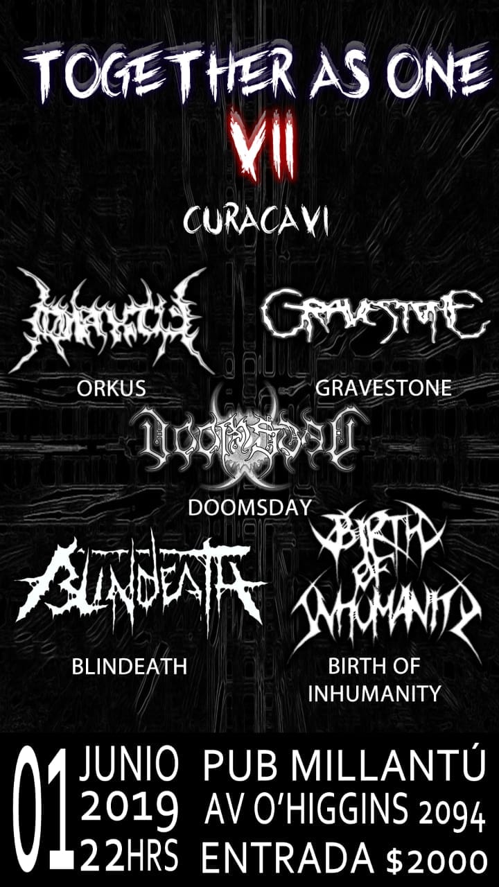 1° de Junio: Together As One VII - Blindeath, Gravestone, Orkus, Doomsday y Birth Of Inhumanity en Curacaví