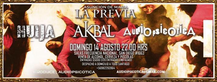 14 de Agosto: Akbal, Huija y Audiopsicotica