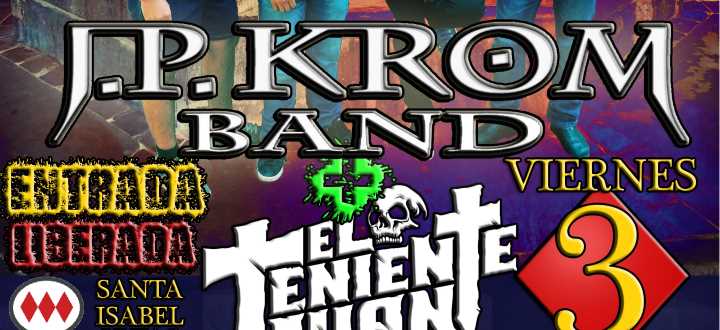 3 de Marzo: JP Krom Band y El Teniente Juan en Santiago