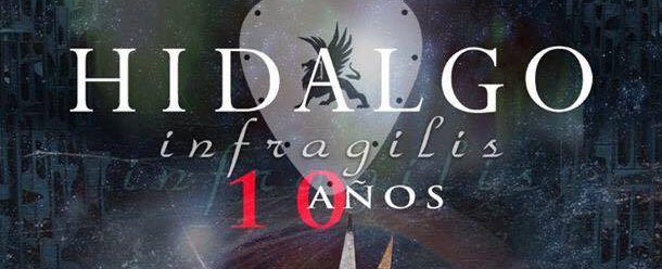 6 de Mayo: 10 aniversario de álbum «Infragilis» de Hidalgo en Santiago