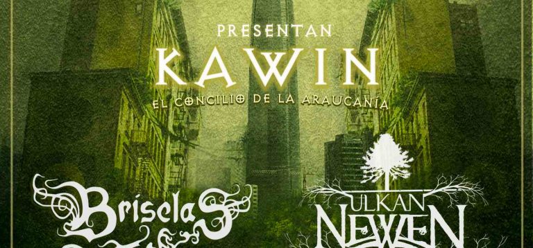 17 de Mayo: Kawin, El Concilio de la Araucanía – Ulkan Newen y Briselas en Santiago